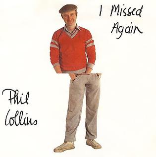 I Missed Again 1981 single by Phil Collins