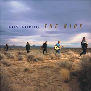 <i>The Ride</i> (Los Lobos album) 2004 studio album by Los Lobos