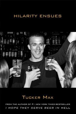 <i>Hilarity Ensues</i> 2012 book by Tucker Max