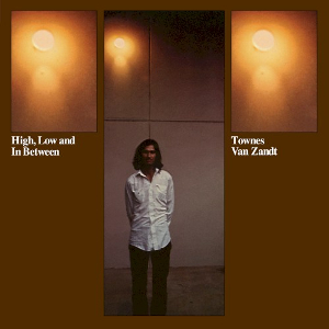 <i>High, Low and In Between</i> Album by Townes Van Zandt