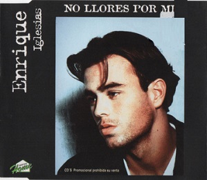 No Llores Por Mí 1996 single by Enrique Iglesias