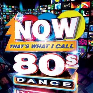 <i>Now Thats What I Call 80s Dance</i> 2013 compilation album by Various artists