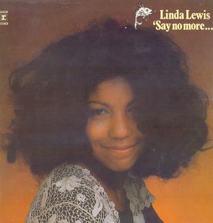 <i>Say No More</i> (Linda Lewis album) 1971 studio album by Linda Lewis