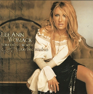 <i>Something Worth Leaving Behind</i> 2002 studio album by Lee Ann Womack