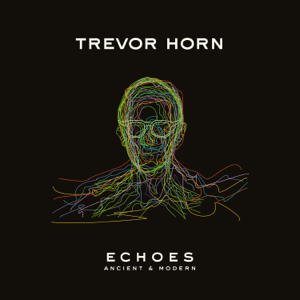 Trevor_Horn_-_Echoes_Ancient_%26_Modern.png