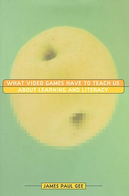 <i>What Video Games Have to Teach Us About Learning and Literacy</i>