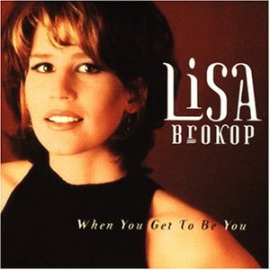 <i>When You Get to Be You</i> 1998 studio album by Lisa Brokop