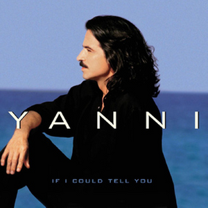 <i>If I Could Tell You</i> 2000 studio album by Yanni