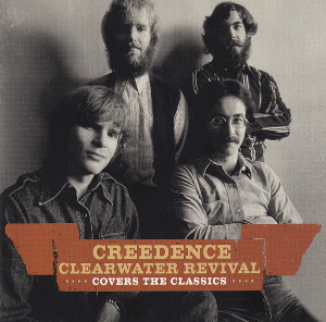 <i>Creedence Clearwater Revival Covers the Classics</i> 2009 compilation album by Creedence Clearwater Revival