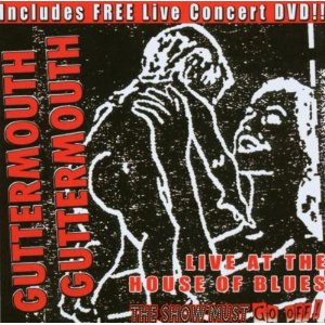 <i>Live at the House of Blues</i> (Guttermouth album) live album by Guttermouth