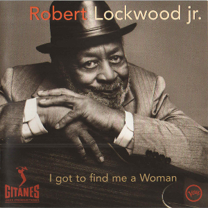<i>I Got to Find Me a Woman</i> 1998 studio album by Robert Lockwood Jr.