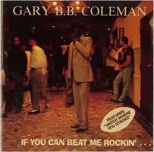 <i>If You Can Beat Me Rockin...</i> 1988 studio album by Gary B. B. Coleman