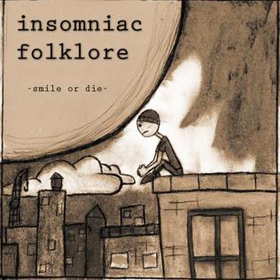 <i>Smile or Die</i> 2005 studio album by Insomniac Folklore