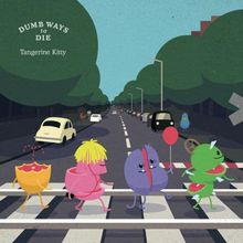 Tangerine Kitty - Dumb Ways to Die (Official Single Cover).jpg