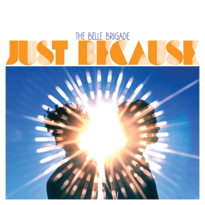 <i>Just Because</i> (album) 2014 studio album by The Belle Brigade
