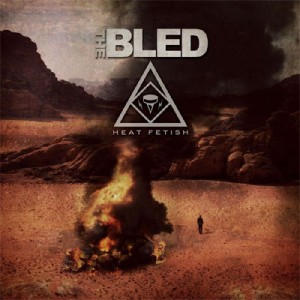 File:The Bled - Heat Fetish.jpg