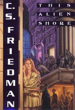 <i>This Alien Shore</i> 1998 novel by C.S. Friedman