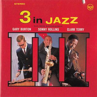<i>3 in Jazz</i> 1963 studio album by Gary Burton / Sonny Rollins / Clark Terry
