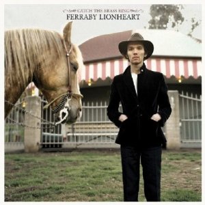 <i>Catch the Brass Ring</i> 2007 studio album by Ferraby Lionheart