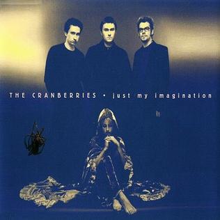 <span class="mw-page-title-main">Just My Imagination (The Cranberries song)</span> 1999 single by the Cranberries