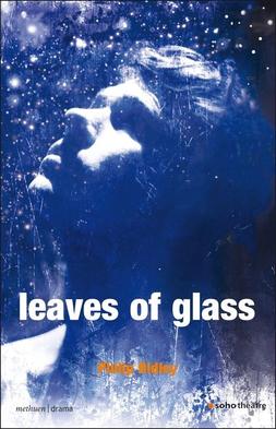 <i>Leaves of Glass</i> Play by Philip Ridley