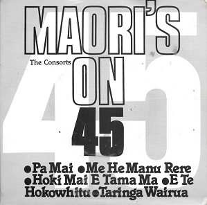 <span class="mw-page-title-main">Maoris on 45</span> 1982 medley single by The Consorts