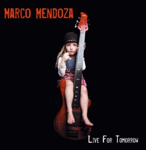 <i>Live for Tomorrow</i> 2007 studio album by Marco Mendoza