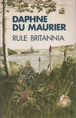 <i>Rule Britannia</i> (novel) 1972 novel by Daphne du Maurier