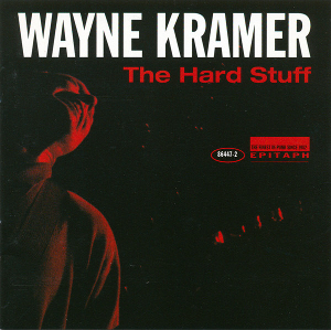 <i>The Hard Stuff</i> (Wayne Kramer album) 1995 album by Wayne Kramer