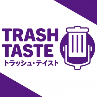 <i>Trash Taste</i> Podcast