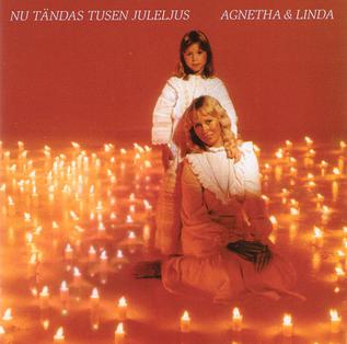 <i>Nu tändas tusen juleljus</i> (Agnetha Fältskog & Linda Ulvaeus album) 1981 studio album by Agnetha Fältskog and Linda Ulvaeus