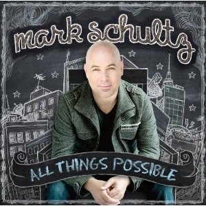 <i>All Things Possible</i> 2012 studio album by Mark Schultz