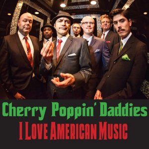 <span class="mw-page-title-main">I Love American Music</span> 2013 single by Cherry Poppin Daddies