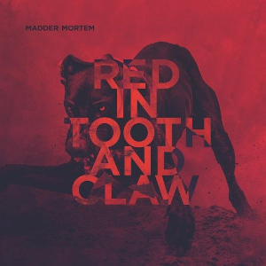 <i>Red in Tooth and Claw</i> 2016 studio album by Madder Mortem