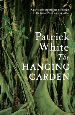 <i>The Hanging Garden</i> (White novel) Novel by Patrick White