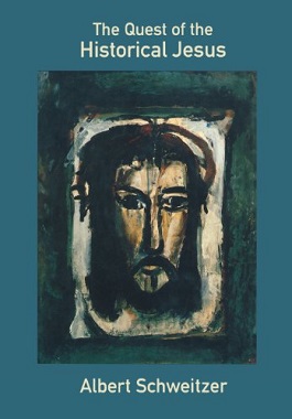 <i>The Quest of the Historical Jesus</i> Book by Albert Schweitzer