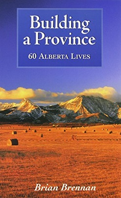 <i>Building a Province: 60 Alberta Lives</i>
