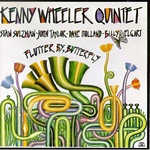 <i>Flutter By, Butterfly</i> 1988 studio album by Kenny Wheeler Quintet