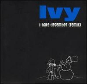 I Hate December Single by American band Ivy