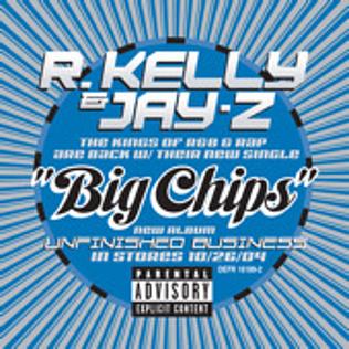 Big Chips 2004 single by R. Kelly and Jay-Z