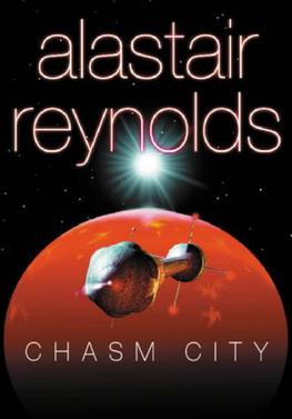 <i>Chasm City</i> 2001 novel by Alastair Reynolds