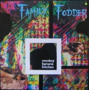 <i>Monkey Banana Kitchen</i> 1980 studio album by Family Fodder