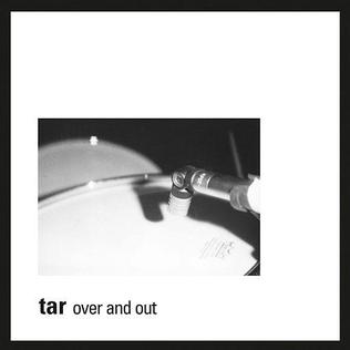 <i>Over and Out</i> (Tar album) 1995 studio album by Tar