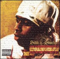 <i>Based on a True Story</i> (Silkk the Shocker album) 2004 studio album by Silkk the Shocker