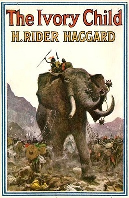 <i>The Ivory Child</i> 1916 novel by H. Rider Haggard