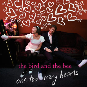 <i>One Too Many Hearts</i> 2008 EP by The Bird and the Bee