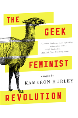 <i>The Geek Feminist Revolution</i> Book by Kameron Hurley