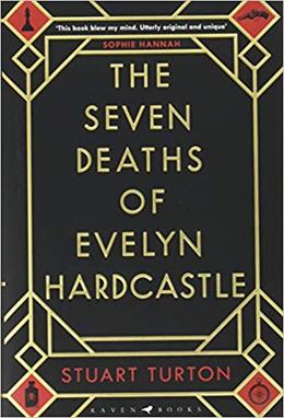 <i>The Seven Deaths of Evelyn Hardcastle</i> Novel by Stuart Turton