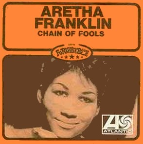 Chain of Fools 1967 single by Aretha Franklin