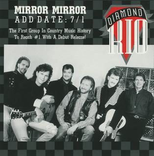 Mirror, Mirror (Diamond Rio song) 1991 single by Diamond Rio